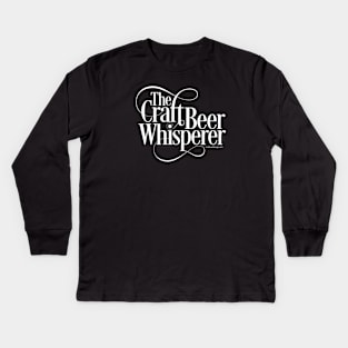 The Craft Beer Whisperer Kids Long Sleeve T-Shirt